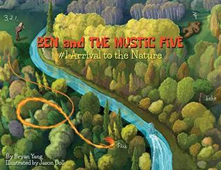 Download Ben and The Mystic FIve: #1 Arrival to the nature - Bryan Yang | ePub