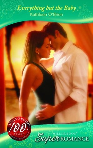 Read Everything but the Baby (Silhouette Superromance) - kathleen-o-brien | ePub