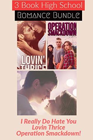 Download 3 Book High School Romance Bundle: I Really Do Hate You, & Lovin' Thrice, & Operation Smackdown! - Zara Rivas | ePub