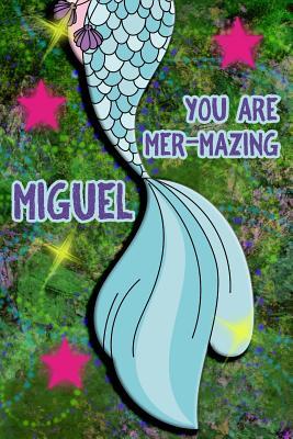 Read Online You Are Mer-Mazing Miguel: Wide Ruled Composition Book Diary Lined Journal Green with Mermaid Tail - Lacy Shwimmer | ePub