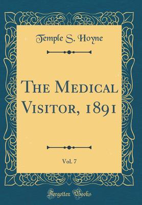 Download The Medical Visitor, 1891, Vol. 7 (Classic Reprint) - Temple S Hoyne file in ePub