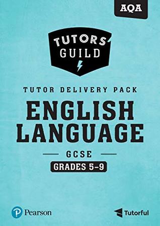 Read Online Tutors' Guild GCSE AQA English Language Grades 5Ð9 Tutor Delivery Pack Print - David Grant file in ePub