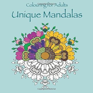 Read Online Colouring for Adults Unique Mandalas: adult colouring for relaxation (Coloring books for grownups) (Volume 3) - Zenmaster Coloring Books | ePub
