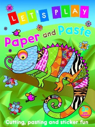 Read Let's Play Paper and Paste: Chameleon: Cutting, Pasting and Sticker Fun - Nina Filipek | ePub