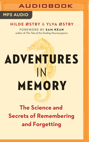 Download Adventures in Memory: The Science and Secrets of Remembering and Forgetting - Hilde Østby file in PDF