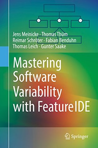 Read Online Mastering Software Variability with FeatureIDE - Jens Meinicke | ePub