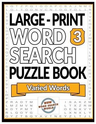 Read Online Large Print Word Search Puzzle Book: Varied Words: Large Print Word Search Puzzles (Volume 3) - Word Search World | ePub
