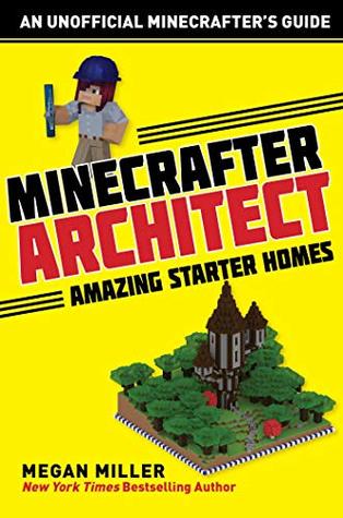 Full Download Minecrafter Architect: Amazing Starter Homes (Architecture for Minecrafters) - Megan Miller file in ePub
