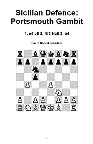 Download Sicilian Defence: Portsmouth Gambit: 1. e4 c5 2. Nf3 Nc6 3. b4 - David Robert Lonsdale | ePub