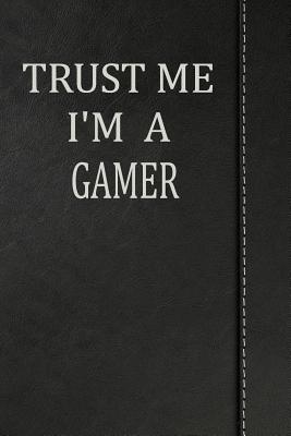 Full Download Trust Me I'm a Gamer: Weekly Planner Calendar Yearly 365 Notebook 120 Pages 6x9 -  file in PDF