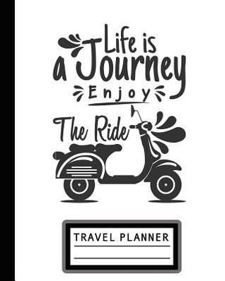 Download Life Is a Journey Enjoy the Ride: Travel Planner 8x10 100 Pages Vacation Journal - Cheaper Than Therapy Journals file in PDF