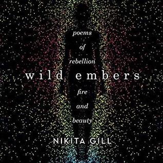 Read Wild Embers: Poems of Rebellion, Fire and Beauty - Nikita Gill | ePub