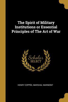 Download The Spirit of Military Institutions or Essential Principles of the Art of War - Henry Coppee | PDF