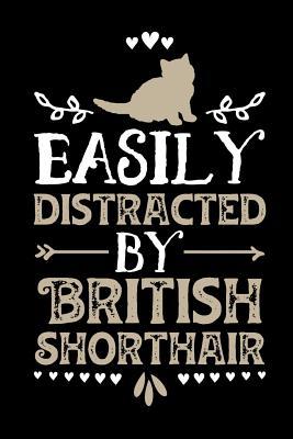 Download Easily Distracted by British Shorthair: Gifts for Cat Lovers 100 Page Blank Lined 6 X 9 Journal to Jot Down Your Ideas and Notes - Pet Easily file in ePub