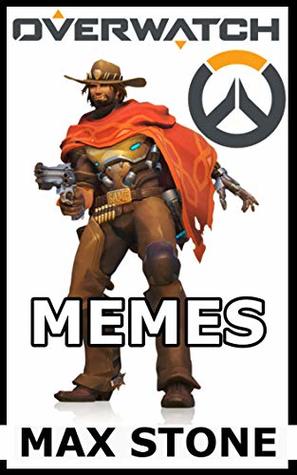 Read Overwatch Memes: Overwatch Jokes, Comics, Humor and Memes - Matt Mayhew | ePub