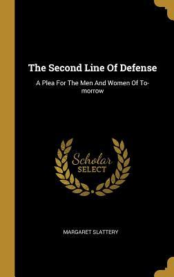 Read The Second Line of Defense: A Plea for the Men and Women of To-Morrow - Margaret Slattery file in ePub
