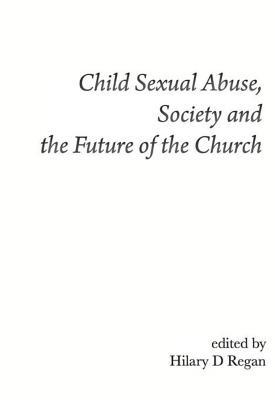 Read Child Sexual Abuse, Society, and the Future of the Church - Hilary D. Regan | PDF