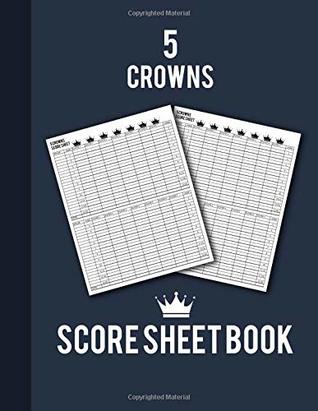 Full Download 5 Crowns Score Sheet Book: 100 Personal Score Pads for 5 Crowns (8.5x11) - Graphyco Publishing | PDF
