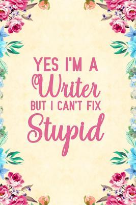 Download Yes I'm A Writer But I Can't Fix Stupid: Notebook to Write in for Mother's Day, Mother's day Writer gifts, Writer journal, Writer notebook, Writer mom gifts -  | PDF
