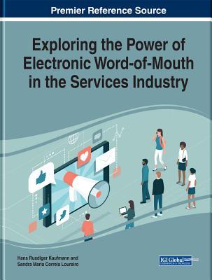 Full Download Exploring the Power of Electronic Word-Of-Mouth in the Services Industry - Hans Ruediger Kaufmann | PDF
