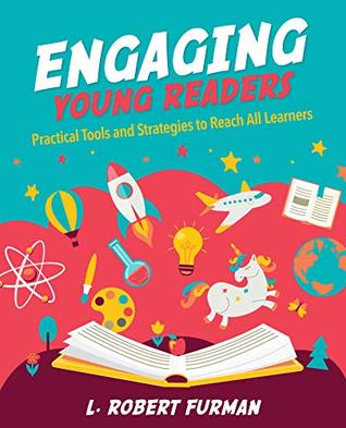 Full Download Engaging Young Readers: Practical Tools and Strategies to Reach All Learners - L Robert Furman file in PDF