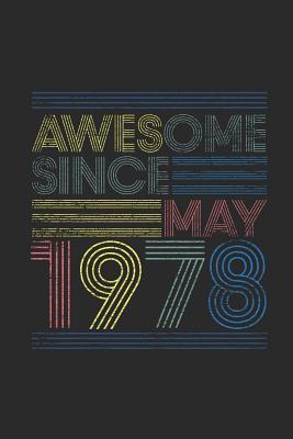 Full Download Awesome Since May 1978: Blank Lined Notebook / Journal (6 X 9 -120 Pages) - May Birthday Gift Idea - Awesome Publishing | ePub