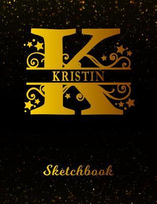 Download Kristin Sketchbook: Letter K Personalized First Name Personal Drawing Sketch Book for Artists & Illustrators Black Gold Space Glittery Effect Cover Scrapbook Notepad & Art Workbook Create & Learn to Draw -  | PDF