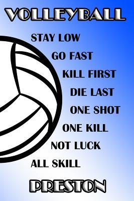 Read Volleyball Stay Low Go Fast Kill First Die Last One Shot One Kill Not Luck All Skill Preston: College Ruled Composition Book Blue and White School Colors -  | ePub