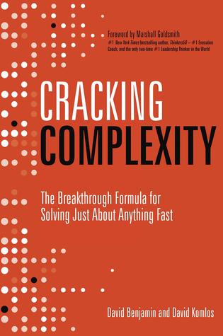 Full Download Cracking Complexity: The Breakthrough Formula for Solving Just about Anything Fast - David Komlos file in ePub