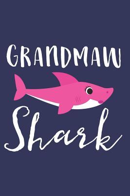 Read Online Grandmaw Shark: A Blank Lined Journal for Grandmas and Grandmothers Who Love to Write. Makes a Perfect Grandma Gift If They Go By This Cute Grandma Nickname. -  file in ePub