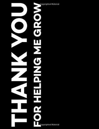 Download Thank You for Helping Me Grow: Best Gift, Present, Notebook, Journal, Diary (100 Pages, Lined 8,5 x 11 inches) -  file in PDF