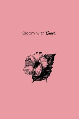 Read Online Bloom With Grace: Inspirational Journal for Women, Mom, Daughter, Friend & Coworker Beautiful Pink Floral Cover - Killakami Publishing | ePub