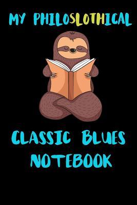 Read Online My Philoslothical Classic Blues Notebook: Blank Lined Notebook Journal Gift Idea For (Lazy) Sloth Spirit Animal Lovers -  file in ePub