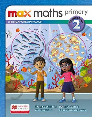 Read Max Maths Primary A Singapore Approach Grade 2 Student Book - Tony Cotton | ePub