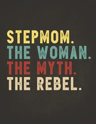 Read Funny Rebel Family Gifts: Stepmom the Woman the Myth the Rebel Shirt Bad Influence Legend Perpetual Calendar Monthly Weekly Planner Organizer Vintage style clothes are best ever apparel for aged man & woman 8.5x11 -  | ePub