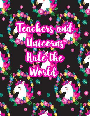 Read Teachers and Unicorns Rule the World: Cute Lined Journal Notebook Lesson Planner and Grade Book with Funny Quote and Unicorn Cover - Perfect for Teacher Appreciation Gifts, End of the Year and Retirement Present - Better Than Thank You Cards: Code 4214 - Avah Reeves | PDF