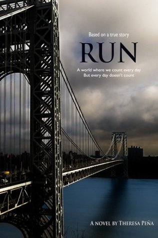 Download Run: A world where we count every day but every day doesn’t count - Theresa Pena | PDF