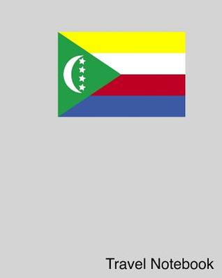 Read Travel Notebook: Comoros Travel Journal and Trip Organizer - Jenn Burngasser file in ePub