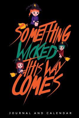 Full Download Something Wicked This Way Comes: Blank Lined Journal With Calendar For Witch Tales -  | ePub