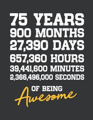Download Notebook: 75th Birthday 75 Years Old Being Awesome Anniversary Journal & Doodle Diary; 120 College Ruled Pages for Writing and Drawing - 8.5x11 in. - Birthday Design Publishing Co file in PDF