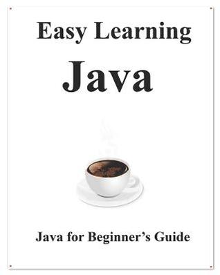 Read Online Easy Learning Java: Java for Beginner's Guide - Yang Hu file in ePub
