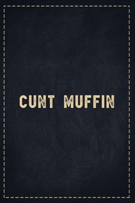 Download The Funny Office Gag Gifts: Cunt Muffin Composition Notebook Lightly Lined Pages Daily Journal Blank Diary Notepad 6x9 - Theofficeboss file in PDF