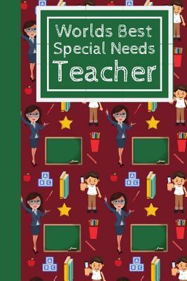 Full Download Worlds Best Special Needs Teacher: Appreciation Notebook gift for The Amazing Special Education Teacher -  | PDF