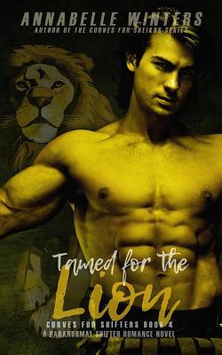 Read Online Tamed for the Lion: A Paranormal Shifter Romance Novel - Annabelle Winters | PDF