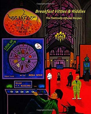 Download Breakfast Vittles & Riddles: The Poetically Infused Recipes - T.T. Buzzard | PDF