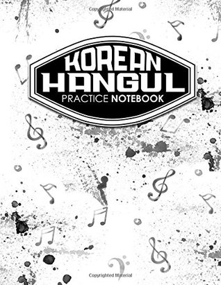 Download Korean Hangul Practice Notebook: Hangul Writing Practice, Korean Language Notebook, Korean Hangul Notebook, Learning Korean Alphabet Calligraphy Journal, Music Lover Cover (Volume 4) -  | PDF
