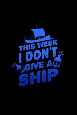 Download This Week I Don't Give A Ship: Dot Grid Journal - I Don't Give A Ship Funny Cruise Trip Vacation Gift - Black Dotted Diary, Planner, Gratitude, Writing, Travel, Goal, Bullet Notebook - 6x9 120 pages - Boredkoalas Cruise Journals file in ePub