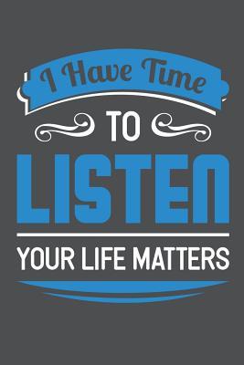 Read I Have Time To Listen Your Life Matters: Lined Journal Notebook - Banoc Bookz file in ePub
