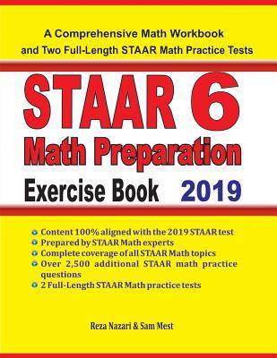 Read Online STAAR 6 Math Preparation Exercise Book: A Comprehensive Math Workbook and Two Full-Length STAAR 6 Math Practice Tests - Reza Nazari | PDF