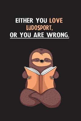 Full Download Either You Love LudoSport, Or You Are Wrong.: Yearly Home Family Planner with Philoslothical Sloth Help -  | PDF